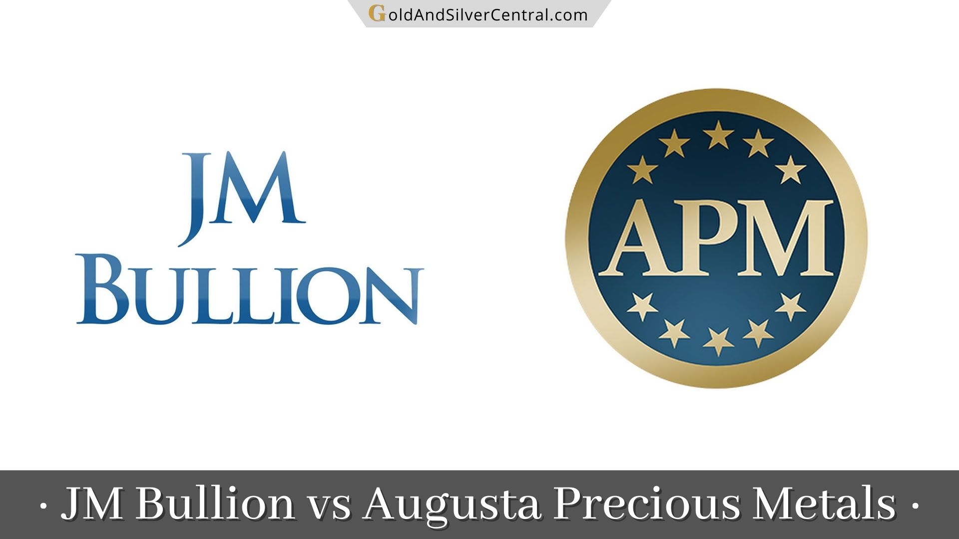 JM Bullion vs Augusta Precious Metals Read This Before You Invest