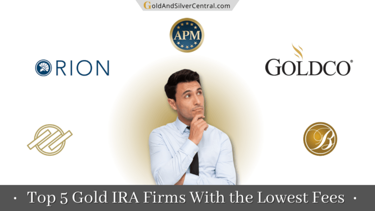 Top 5 Gold IRA Companies With The Lowest Fees (Compared)