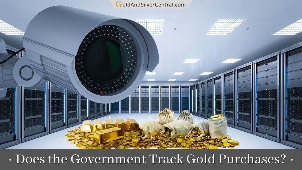 Does the Government Track Gold Purchases? (Answered!)
