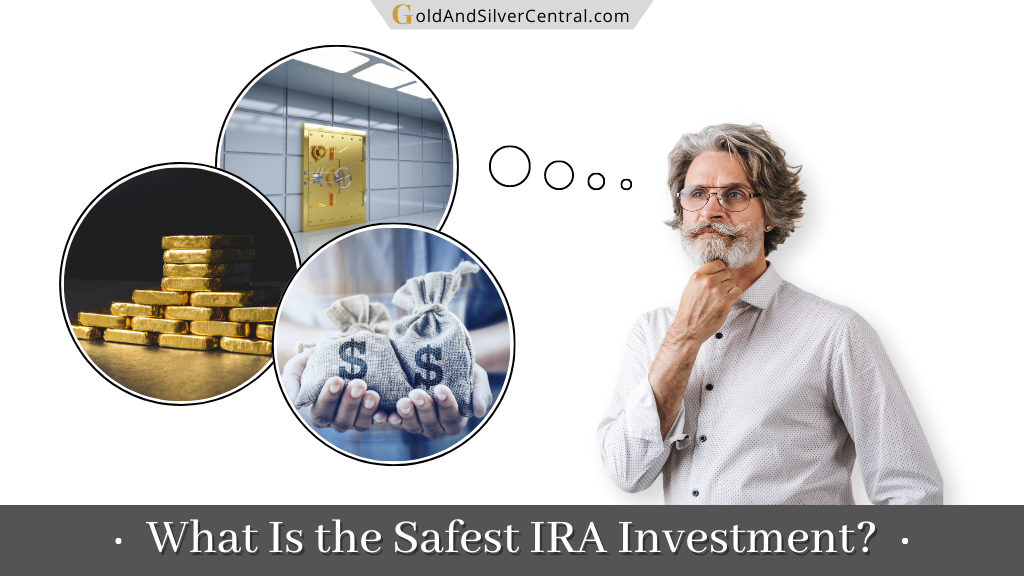 What Is the Safest IRA Investment in 2024?