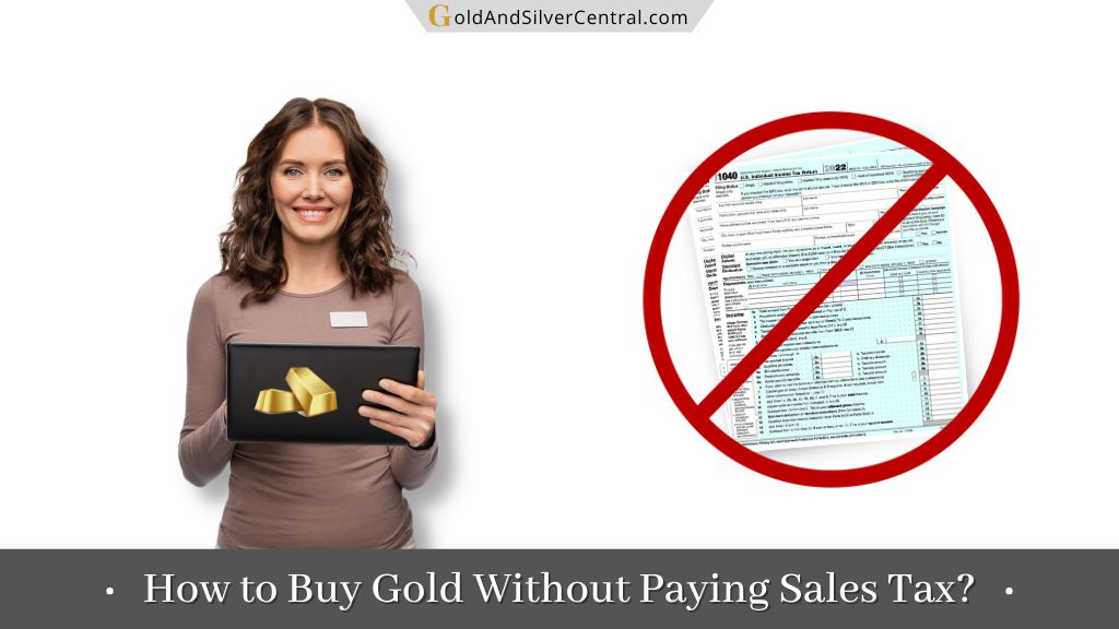 How to Buy Gold Without Paying Sales Tax? (Guide)