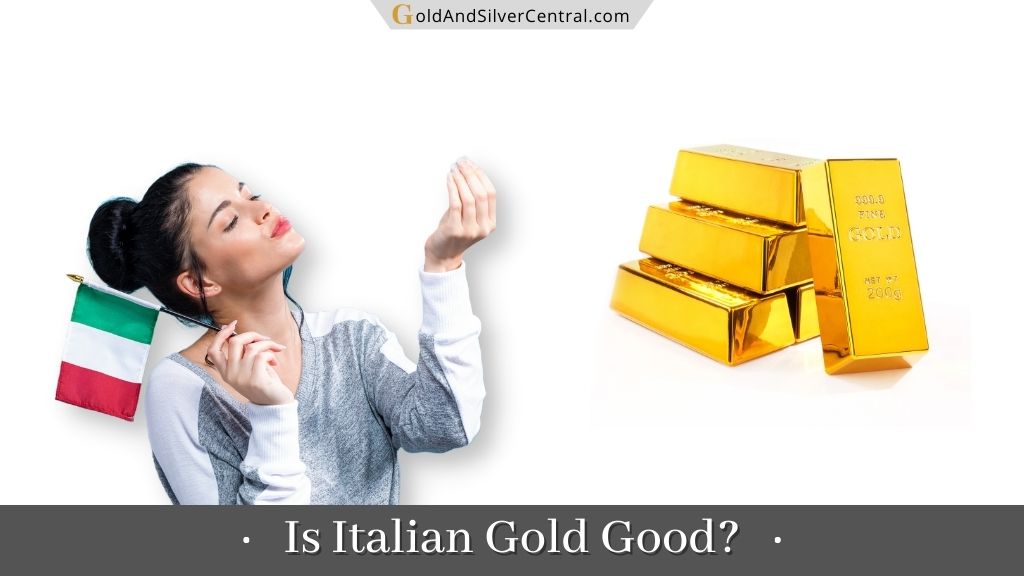 Is Italian Gold Good? (Answered!)