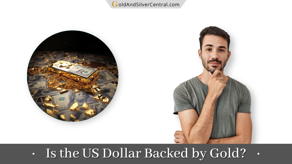 Is the US Dollar Backed by Gold?