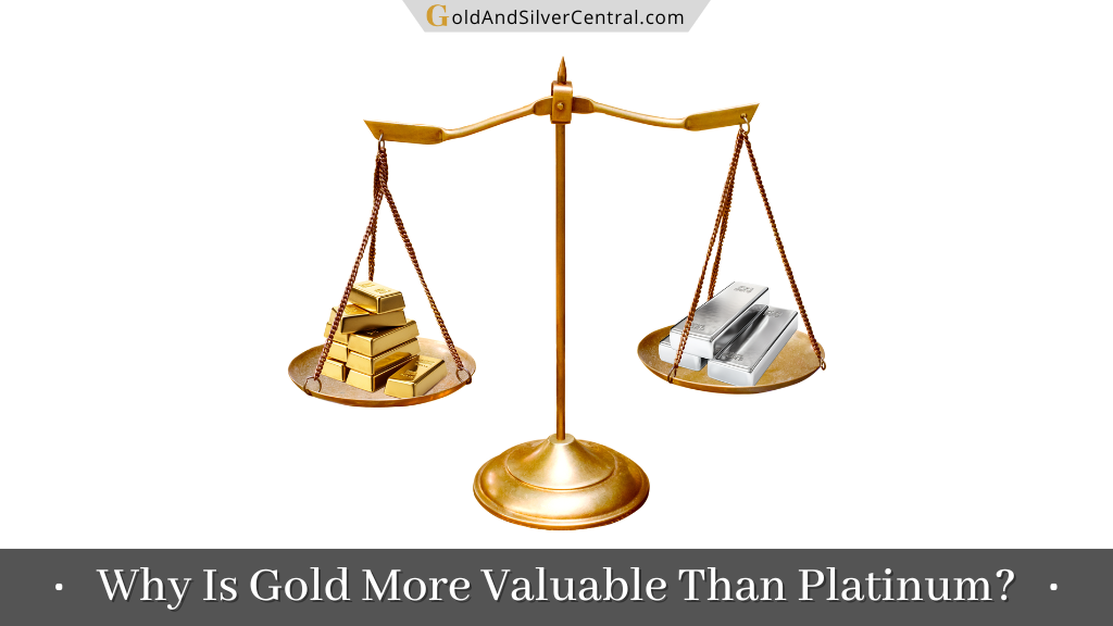 Why Is Gold More Valuable Than Platinum?
