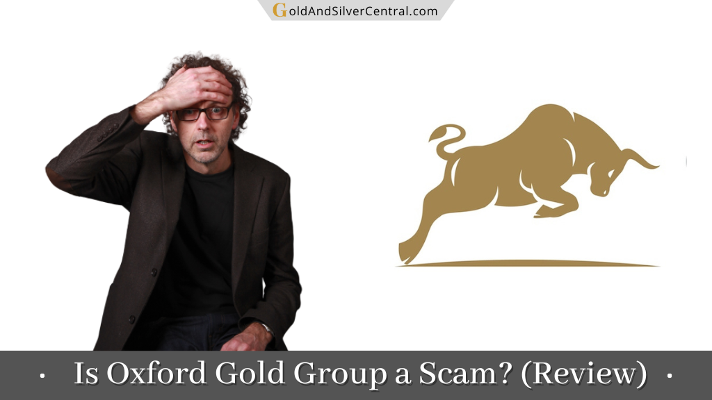 Is Oxford Gold Group a Scam or Legit Gold IRA Company? (Review)