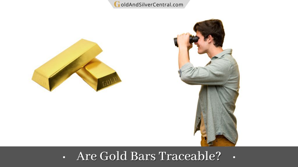 Are Gold Bars Traceable? (Answered!)
