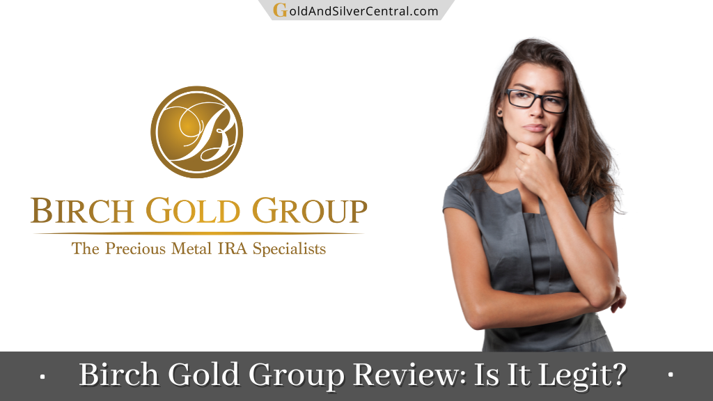 Our Birch Gold Group Review 2024: Is Birch Gold Group Legit or Scam?